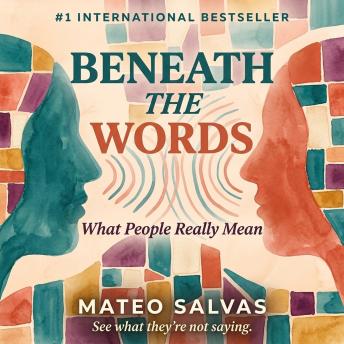 Beneath the Words: What People Really Mean