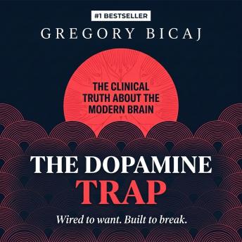 The Dopamine Trap: The Clinical Truth About the Modern Brain