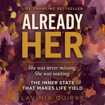 Already Her: The Inner State That Makes Life Yield