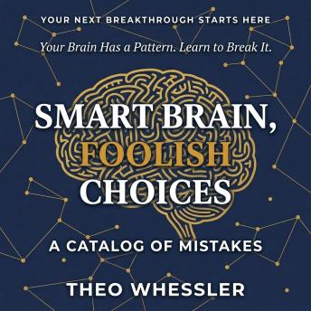 Smart Brain, Foolish Choices: A Catalog of Mistakes
