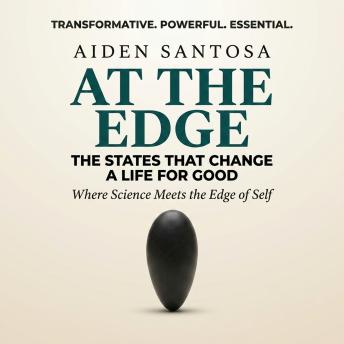 At the Edge: The States That Change a Life for Good