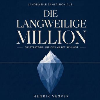 [German] - Die langweilige Million: Die Strategie, die den Markt schlägt