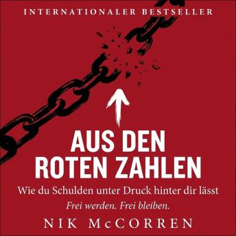 [German] - Aus den roten Zahlen: Wie du Schulden unter Druck hinter dir lässt