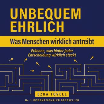 [German] - Unbequem ehrlich: Was Menschen wirklich antreibt