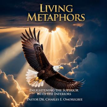 Living Metaphors: Enlightening The Superior with The Inferiors