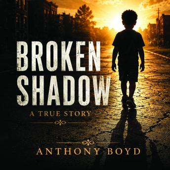 Broken Shadow: A True Story