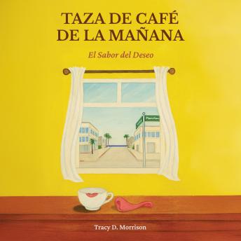 [Spanish] - Taza de Café de la Mañana: El Sabor del Deseo