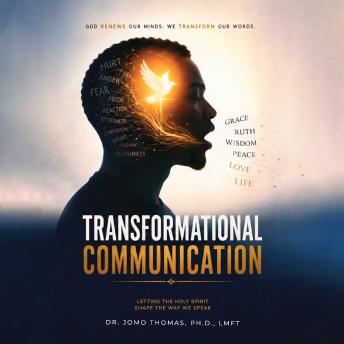Transformational Communication: Letting the Holy Spirit Shape the Way We Speak.