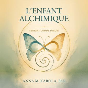 [French] - L’Enfant alchimique: L’enfant comme miroir