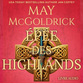 [French] - Épée des Highlands: Amour, vengeance et liberté dans les Highlands en rébellion écossaise !