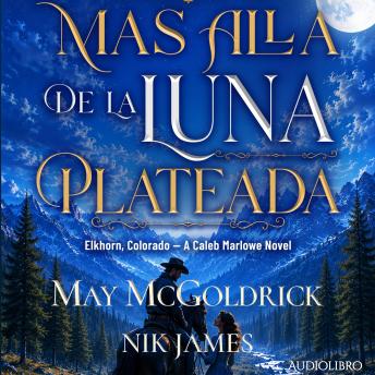 [Spanish] - Más allá de la luna plateada: Donde los hombres duros sobreviven y los corazones caen...