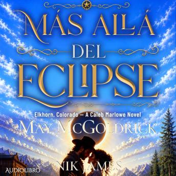 [Spanish] - Más allá del eclipse: Ha pasado toda su vida huyendo. Ella es lo único que no puede dejar atrás...