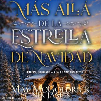 [Spanish] - Más allá de la estrella de Navidad: Donde los hombres duros aprenden a amar…