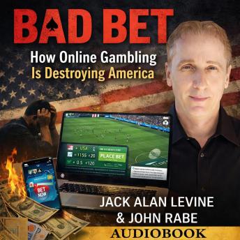 Bad Bet: How Online Gambling Is Destroying America
