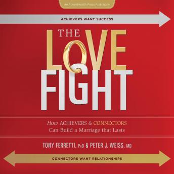 The Love Fight: How Achievers and Connectors Can build a Marriage that Lasts
