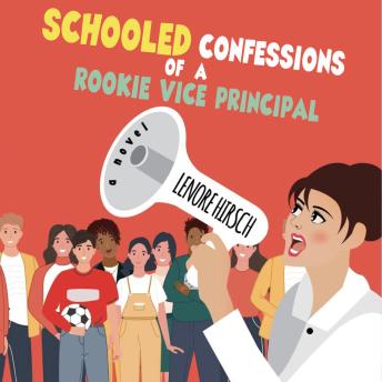 Schooled: Confessions of a Rookie Vice Principal
