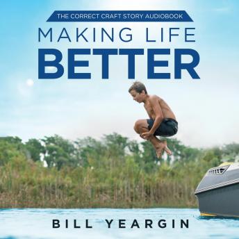 Download Making Life Better: The Correct Craft Story by Bill Yeargin