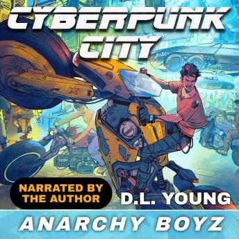 Anarchy Boyz: Cyberpunk City Book 2