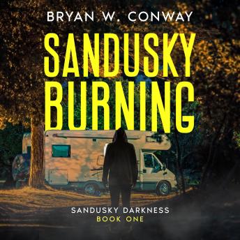 Sandusky Burning: A Crime Thriller