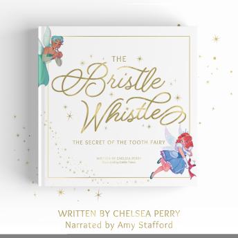The Bristle Whistle: The Secret of the Tooth Fairy