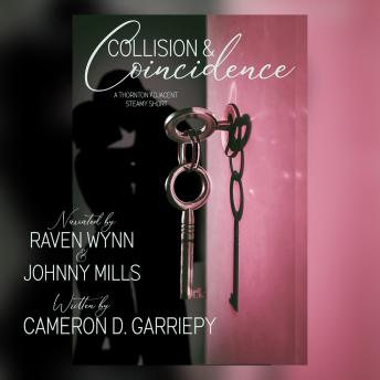 Collision & Coincidence: A Thornton-Adjacent Steamy Short Story