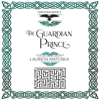 The Guardian Prince: Book Two of the Ceryn Roh Saga