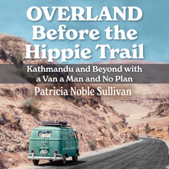Download Overland Before the Hippie Trail by Patricia Noble Sullivan