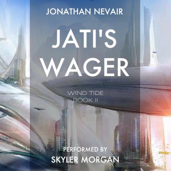 Jati's Wager: Wind Tide: a space opera series