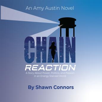 Chain Reaction: A Story About Power, Politics, and Passion in an Energy-Starved World