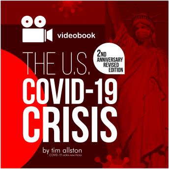 Download U.S. COVID-19 Crisis: What Experienced 2020 . . . What Learned 2021 . . . What Now 2022? by Tim Allston