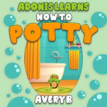 Download Adonis Learns How to Potty by Avery B