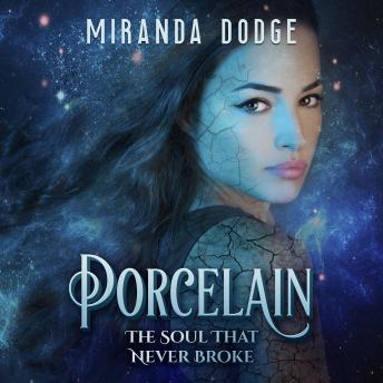 Download Porcelain: The Soul That Never Broke by Miranda Dodge