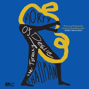 The Tyranny of Desire: A Sexistential Erotic Dark Comedy