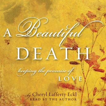 A Beautiful Death: Keeping the Promise of Love