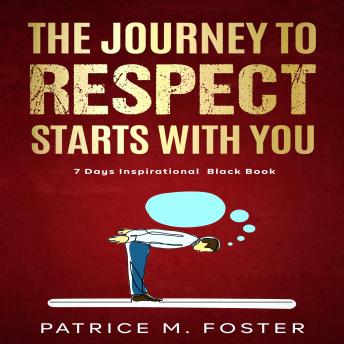 The Journey To Respect Starts With You: 7 Days Inspirational  Black Book