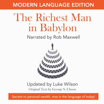 Download Richest Man in Babylon: Modern Language Edition by George S. Clason, Luke Wilson