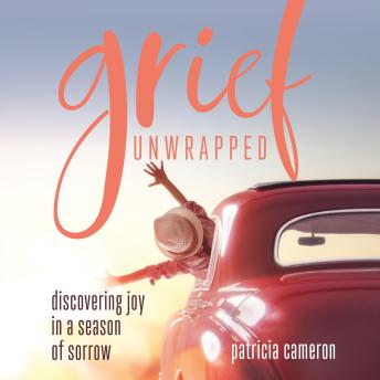 Grief Unwrapped: Discovering Joy in a Season of Sorrow