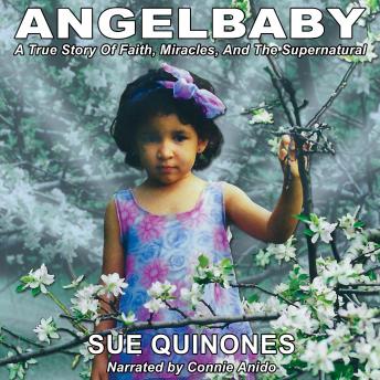 ANGELBABY: A True Story Of Faith, Miracles, And The Supernatural