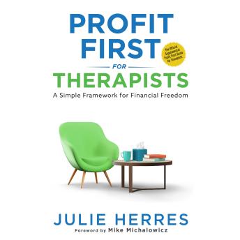Profit First for Therapists: A Simple Framework for Financial Freedom
