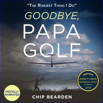 Goodbye, Papa Golf: 'The Riskiest Thing I Do'