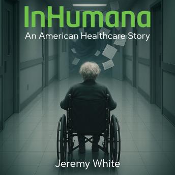 InHumana: An American Healthcare Story