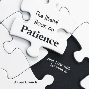The Literal Book on Patience: and how not to lose it