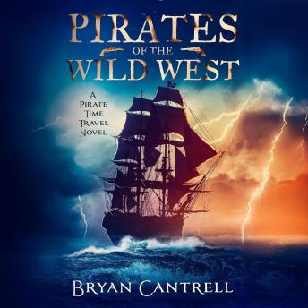 Pirates of the Wild West: A Pirate Time Travel Novel