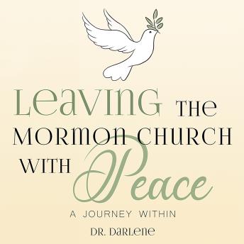 Leaving the Mormon Church With Peace