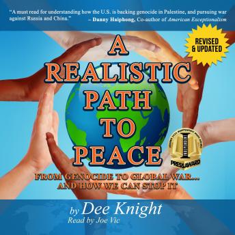 A Realistic Path to Peace: From Genocide to Global War... and How We Can Stop It