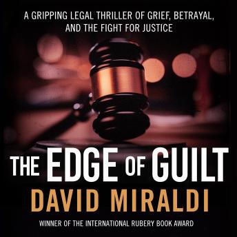 The Edge of Guilt: A Gripping Legal Thriller of Grief, Betrayal, and the Fight for Justice