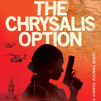 The Chrysalis Option: A Kiana Azunna Novel