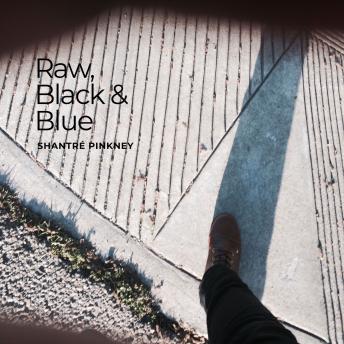 Raw, Black &amp; BlueRaw, Black &amp; Blue [Written by Shantre Pinkney] episode artwork