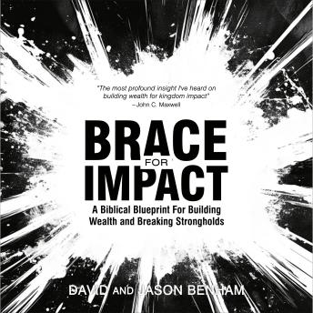 Brace For Impact: A Biblical Blueprint For Building Wealth And Breaking Strongholds