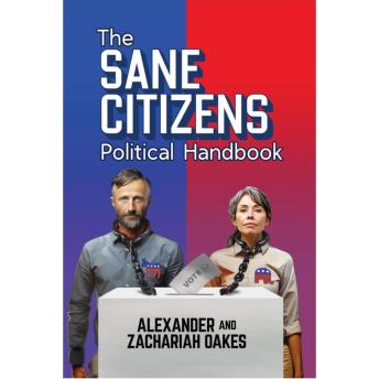 Download Sane Citizens Political Handbook by Alexander Oakes, Zachariah Oakes